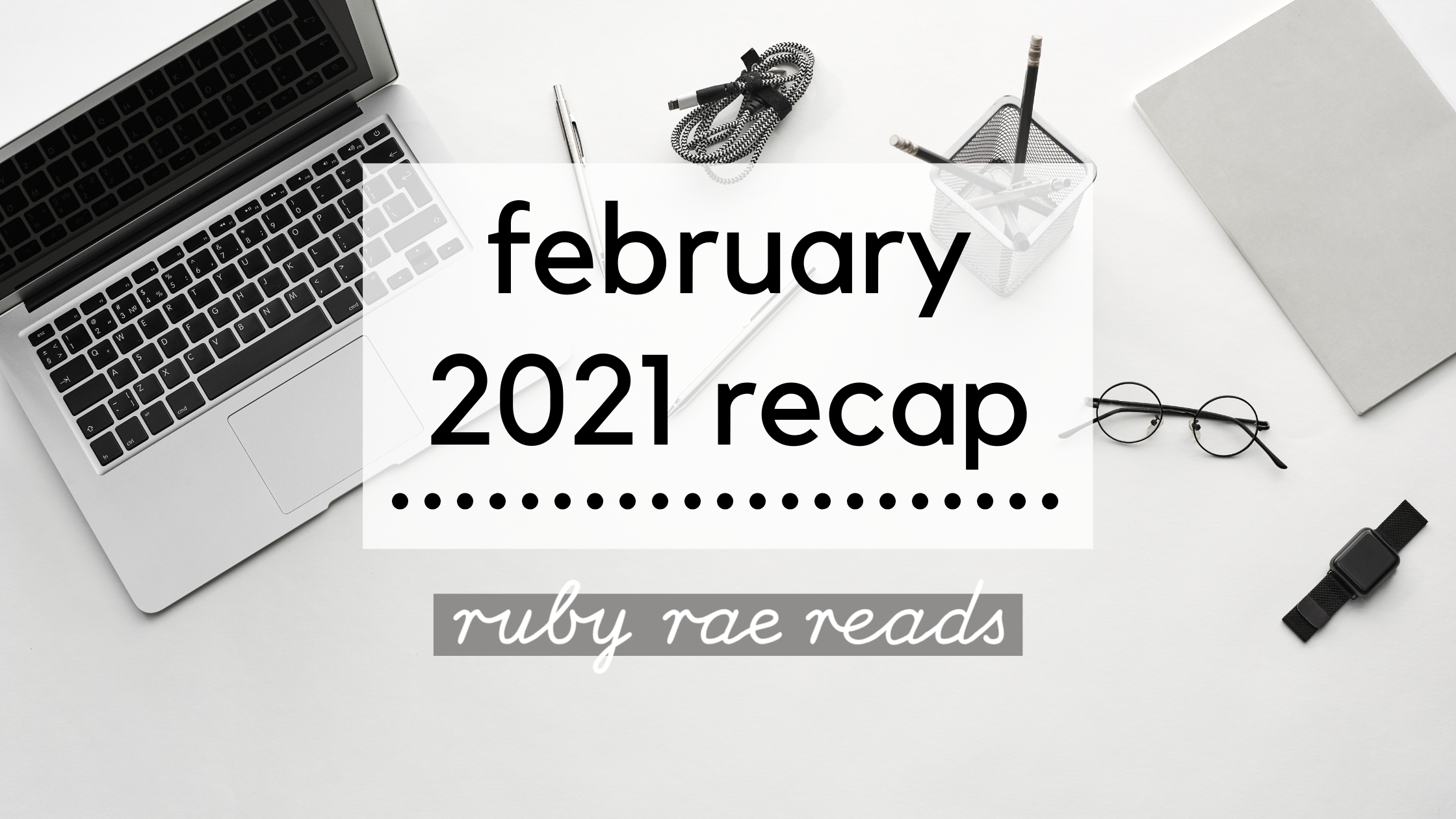 Ruby Rae Loves You FEBRUARY RECAP // the month of tv & movie love aka welcome to my ...